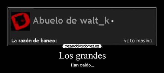 Los grandes - Han caido...