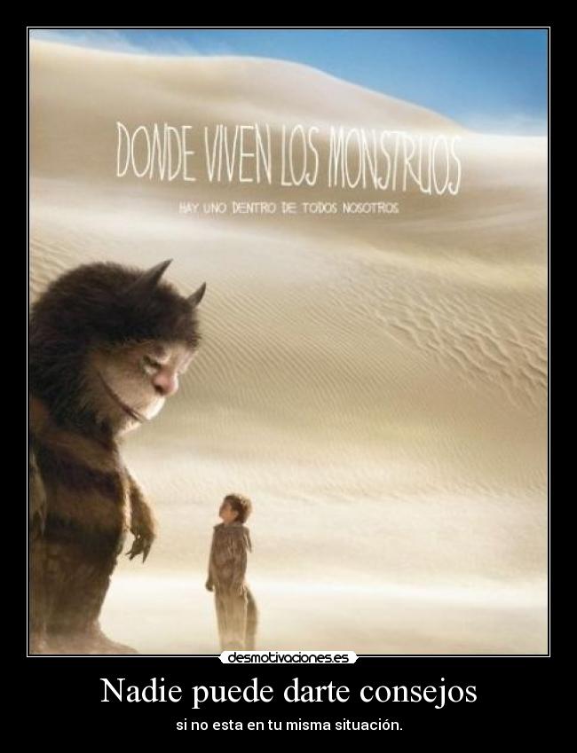 Nadie puede darte consejos -