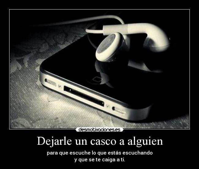 Dejarle un casco a alguien -