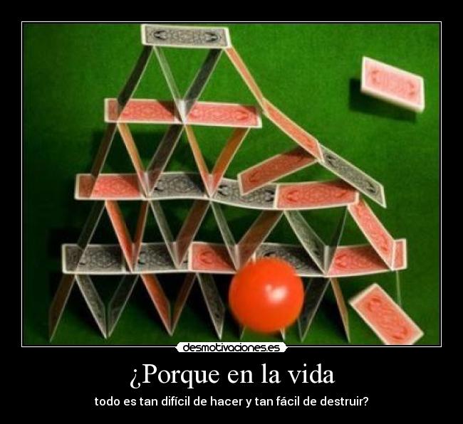 ¿Porque en la vida -