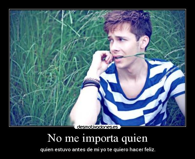 carteles importa quien estuvo antes quiero hacer feliz desmotivaciones