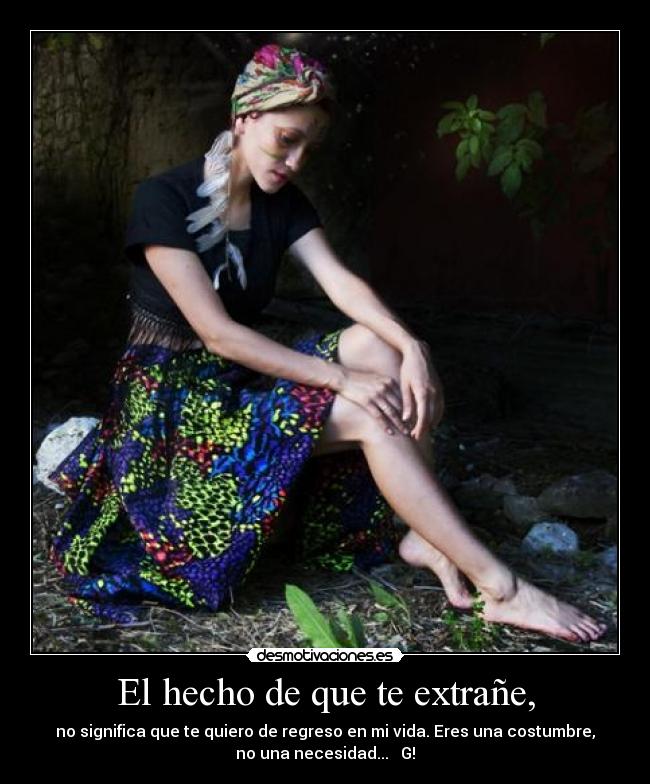 El hecho de que te extrañe, -