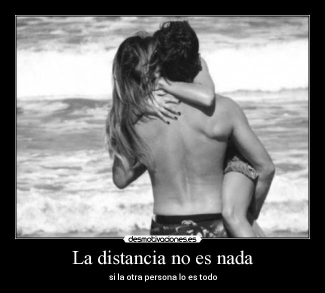 La distancia no es nada - si la otra persona lo es todo