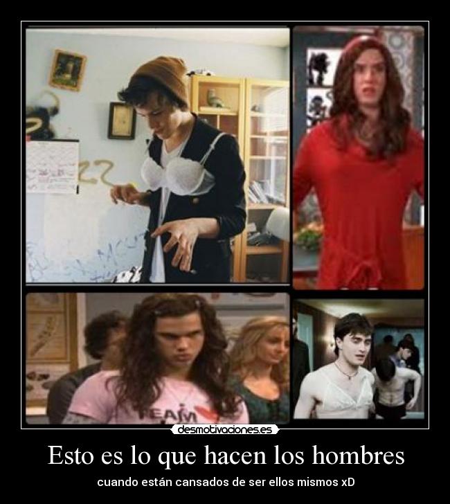 Esto es lo que hacen los hombres -