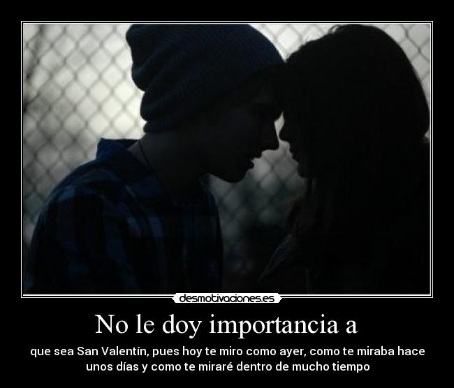 No le doy importancia a -