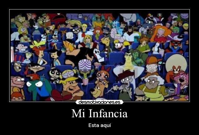 Mi Infancia - Esta aquí