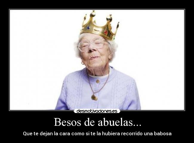 Besos de abuelas... - 