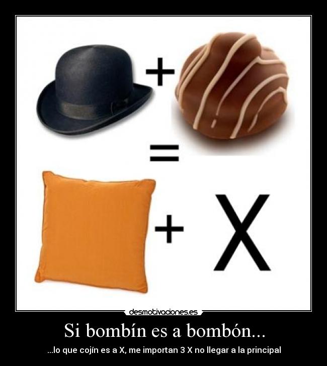 Si bombín es a bombón... - 