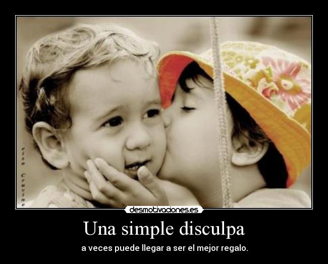 Una simple disculpa - a veces puede llegar a ser el mejor regalo.