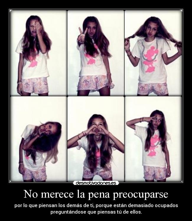 No merece la pena preocuparse -