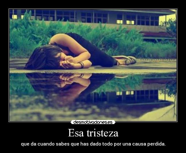 Esa tristeza -