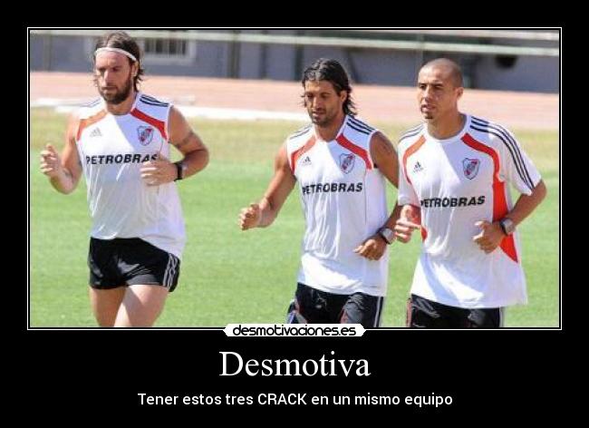Desmotiva - Tener estos tres CRACK en un mismo equipo