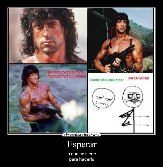 Esperar - a que se siene
para hacerlo