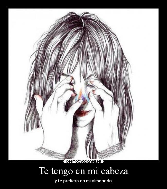 Te tengo en mi cabeza -