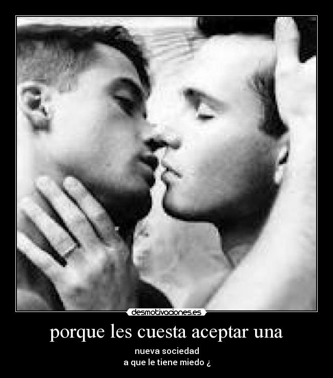 porque les cuesta aceptar una -