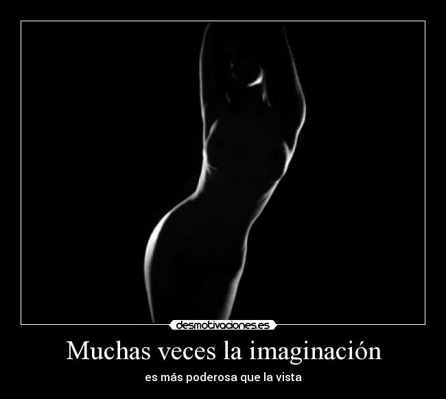 Muchas veces la imaginación -