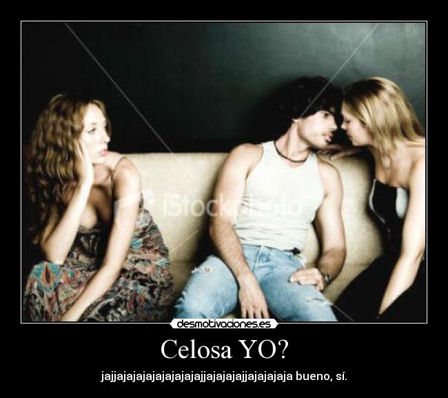 Celosa YO? -
