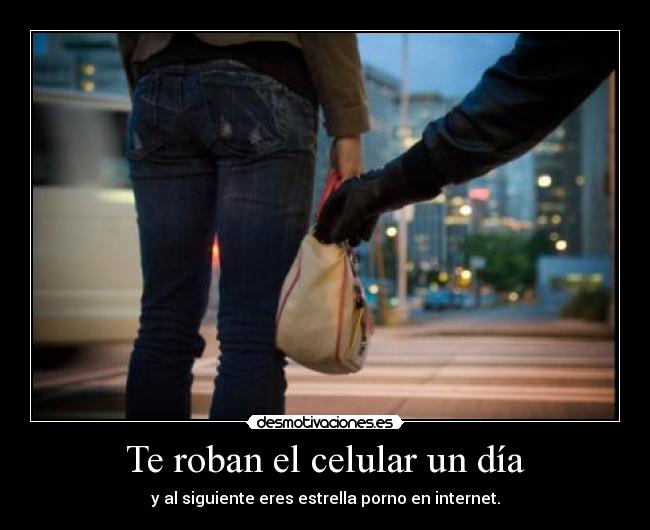 Te roban el celular un día - y al siguiente eres estrella porno en internet.