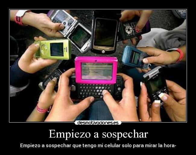 Empiezo a sospechar -