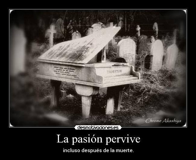 La pasión pervive -