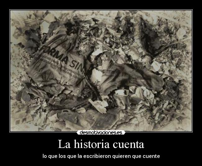 carteles historia nart alascosasporsunombre nohayverdadquenohayasidomentira desmotivaciones