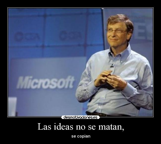 Las ideas no se matan, - se copian