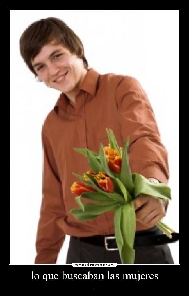 lo que buscaban las mujeres - .