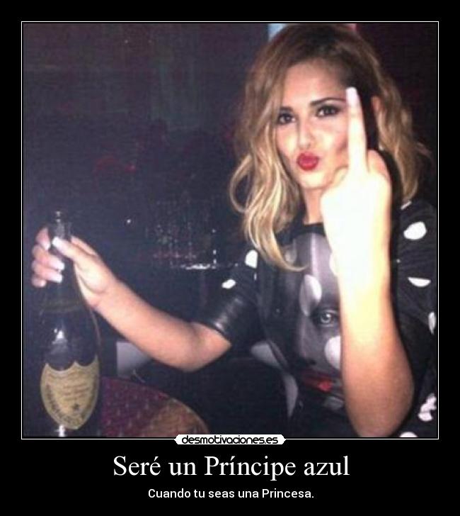 Seré un Príncipe azul - Cuando tu seas una Princesa.