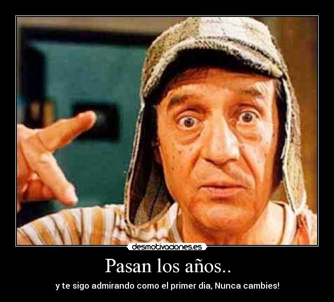 Pasan los años.. -