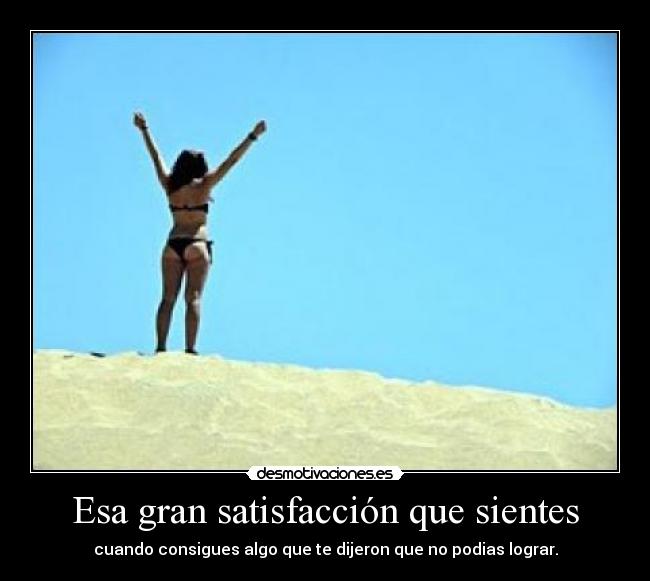 Esa gran satisfacción que sientes - 
