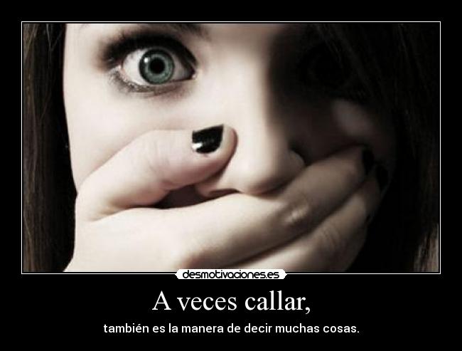 A veces callar, - 