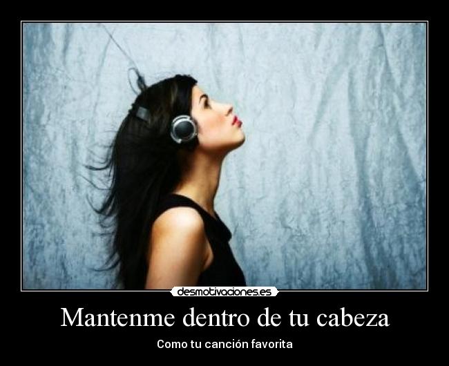 Mantenme dentro de tu cabeza - 