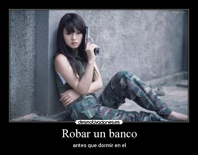 carteles robar banco antes que dormir desmotivaciones