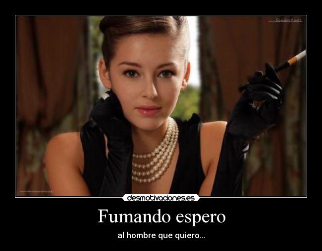 Fumando espero -