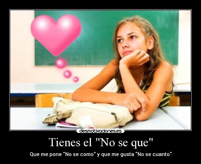 Tienes el No se que - 