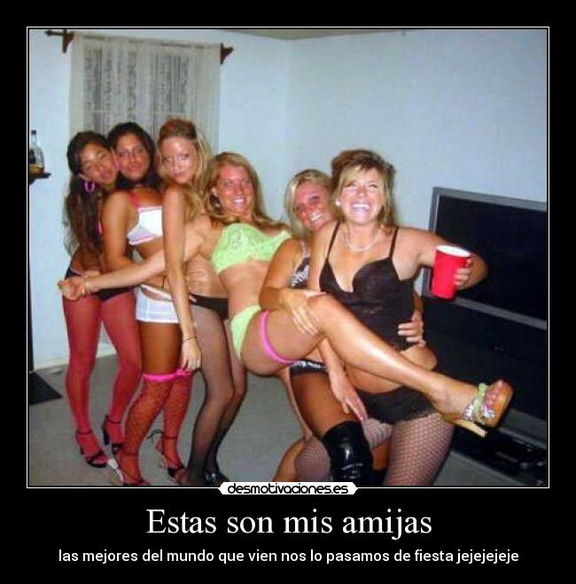 Estas son mis amijas - las mejores del mundo que vien nos lo pasamos de fiesta jejejejeje