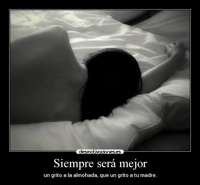 Siempre será mejor -