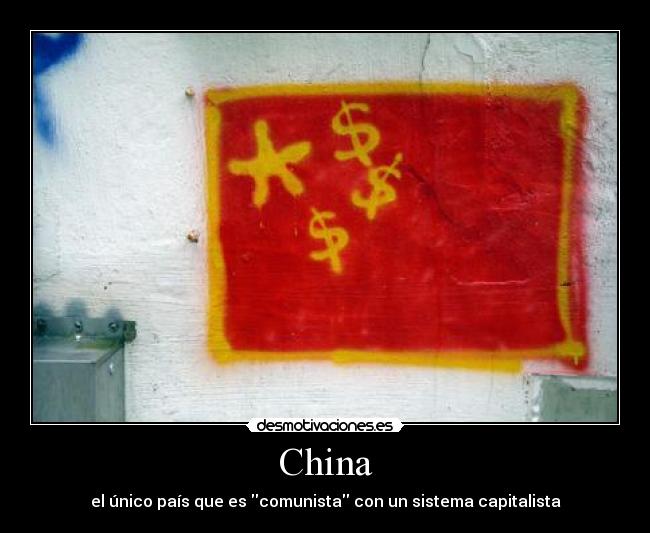 China - el único país que es comunista con un sistema capitalista