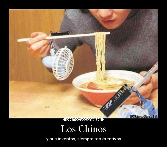 Los Chinos - y sus inventos, siempre tan creativos