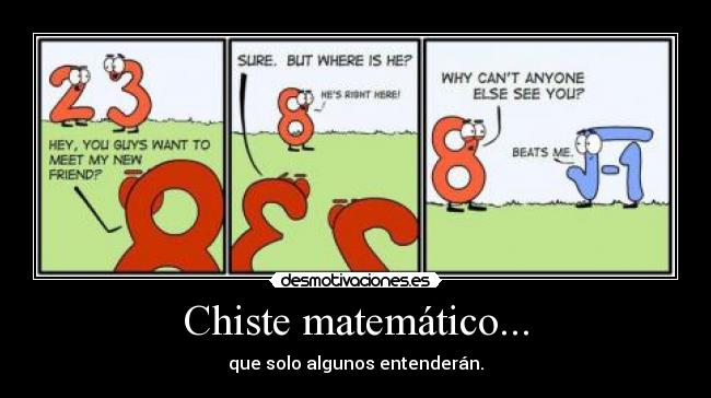 Chiste matemático... - que solo algunos entenderán.