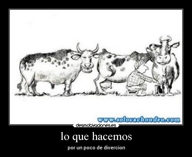 lo que hacemos - por un poco de divercion