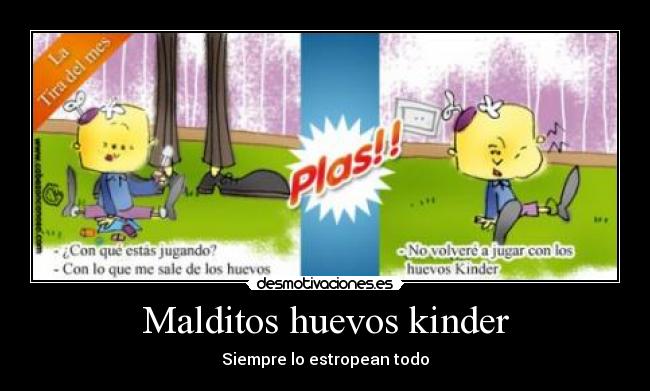 Malditos huevos kinder -
