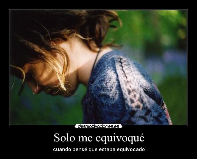 Solo me equivoqué - cuando pensé que estaba equivocado