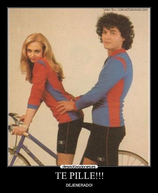 TE PILLE!!! -
