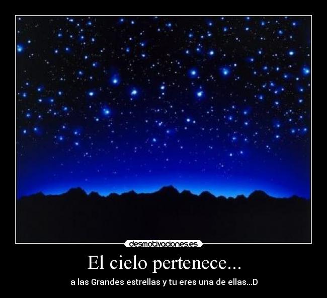 El cielo pertenece... -