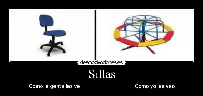 Sillas - Como la gente las ve Como yo las veo