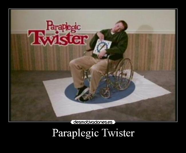 Paraplegic Twister - 