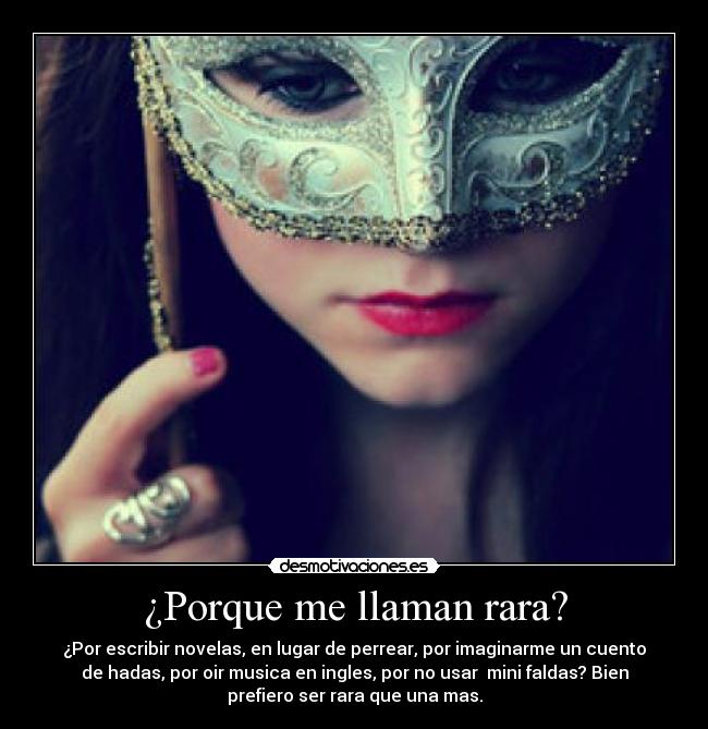 ¿Porque me llaman rara? - 