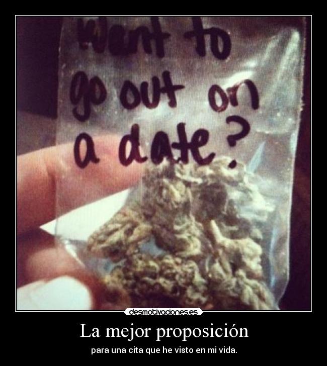 La mejor proposición - para una cita que he visto en mi vida.