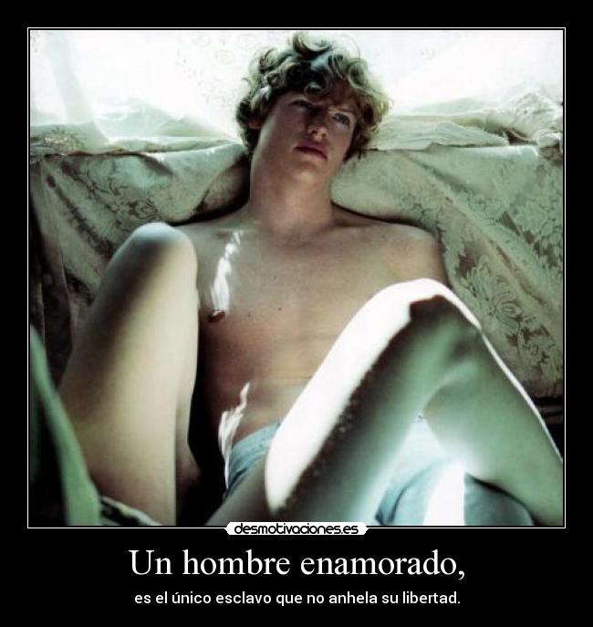 Un hombre enamorado, -